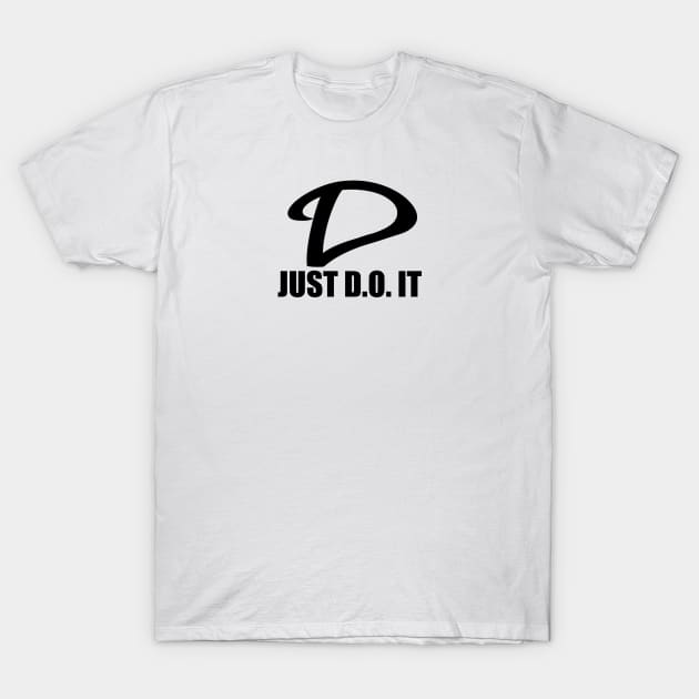 Just D.O. It (White) T-Shirt by HER4UShop